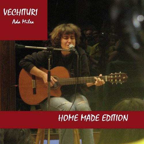 Vechituri (Home Made Edition)