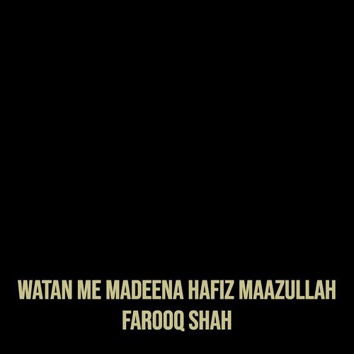 Watan Me Madeena Hafiz Maazullah