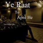 Ye Raat To Apni He