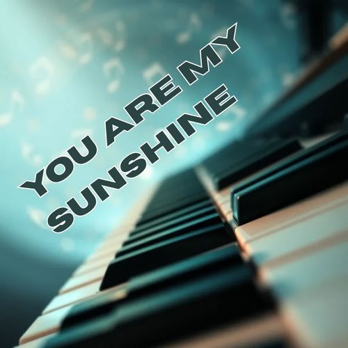 You Are My Sunshine