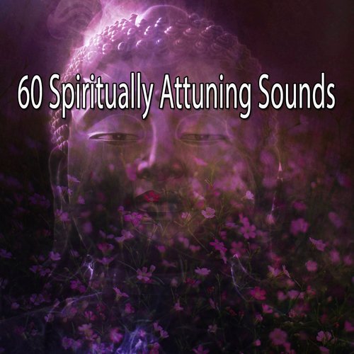 60 Spiritually Attuning Sounds