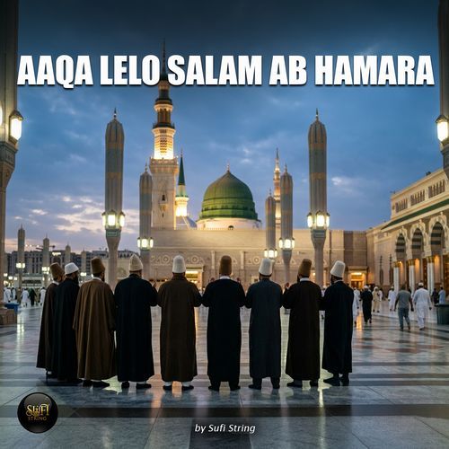 Aaqa Lelo Salam Ab Hamara