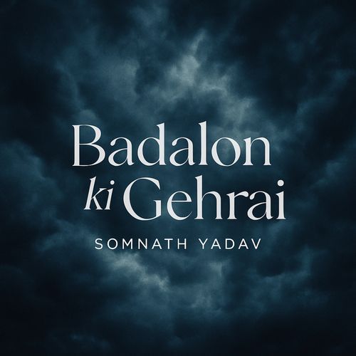 Badalon Ki Gehrai
