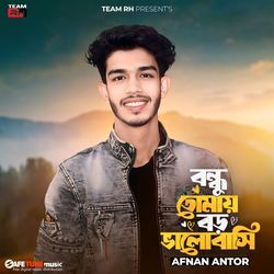 Bondhu Tomay Boro Valobashi