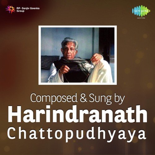 Composed & Sung By Harindra Nath Chattopudhyaya