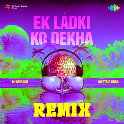 Ek Ladki Ko Dekha Remix-ARxGdTNJb2E