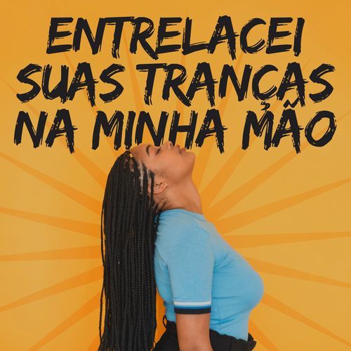 Entrelacei suas tranças na minha mão