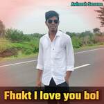 Fhakt I love you bol