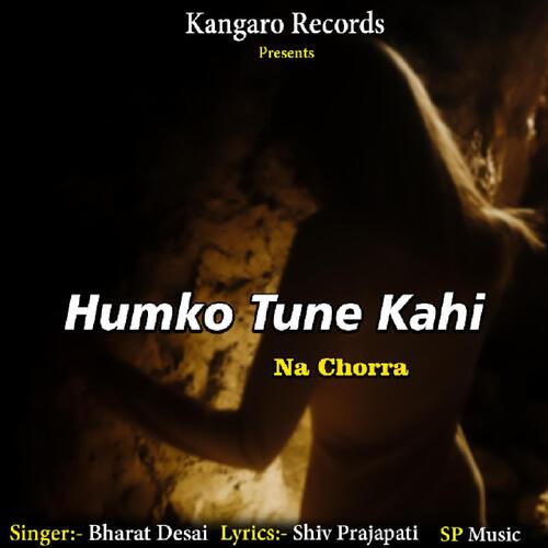 Humko Tune Kahi Na Chorra