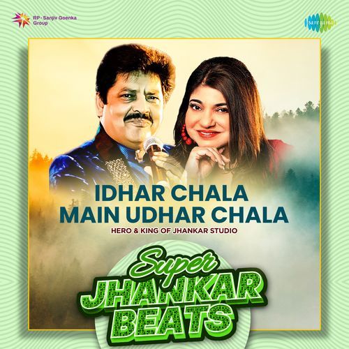 Idhar Chala Main Udhar Chala - Super Jhankar Beats