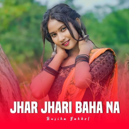 Jhar Jhari Baha Na