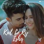 Kal Le Ry Ishq