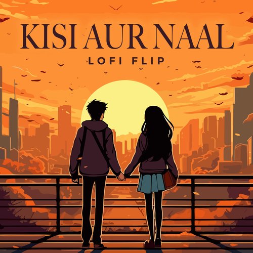 Kisi Aur Naal (Lofi Flip)