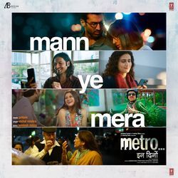 Mann Ye Mera (From "Metro ... In Dino")