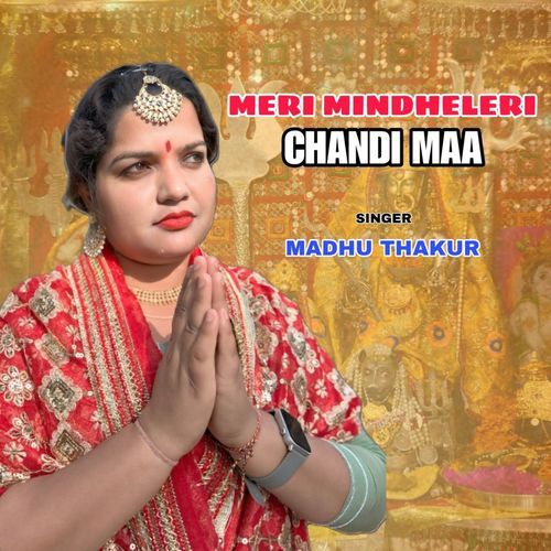 Meri Mindheleri Chandi Maa