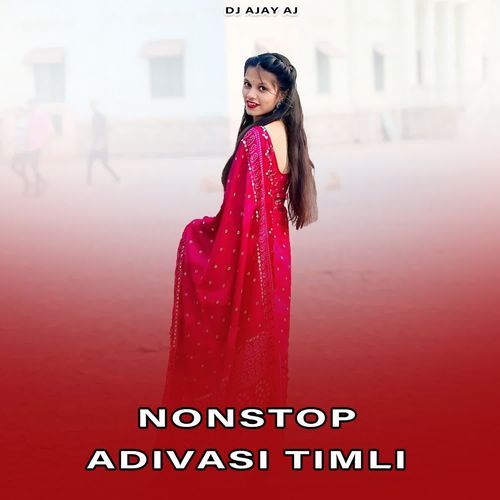 NONSTOP ADIVASI TIMLI