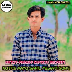 NOTICE AAYO SAHIL MEWATI SONG-KSw,cz5zU18