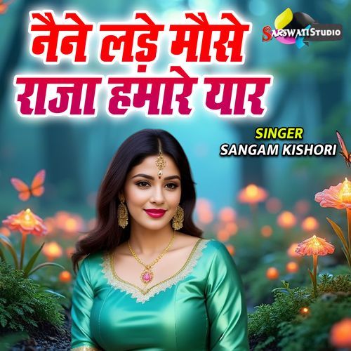 Nain Lade Mose Raja Hamare Yaar