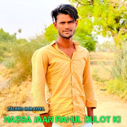 Nassa Jaan Rahul Dulot Ki