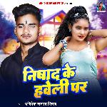 Nishad Ke Haweli Par