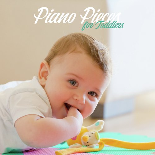 Piano Pieces for Toddlers – Calming Music for Your Child to Relax, to Take a Nap or to Play Together