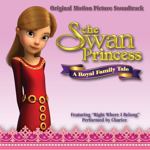 Right Where I Belong (From &quot;the Swan Princess: A Royal Family Tale&quot; Original Motion Picture Soundtrack)_poster_image