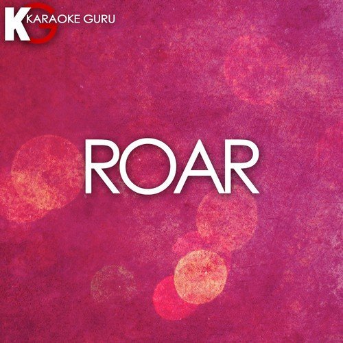 Roar (Originally by Katy Perry) [Karaoke Version]