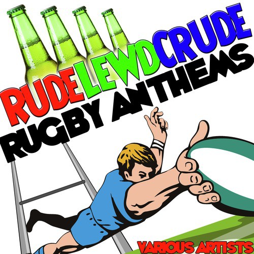 Rude, Lewd, Crude: Rugby Anthems