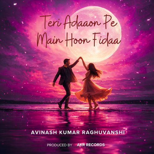 TERI ADAAON PE MAIN HOON FIDAA