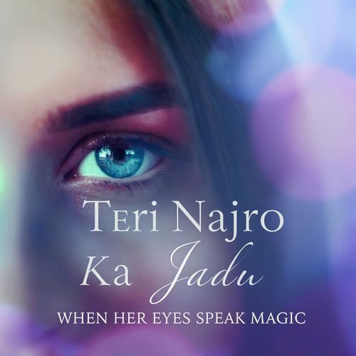 Teri Najro Ka Jadu