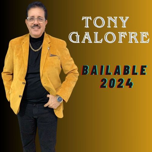 Tony Galofre Bailable 2024