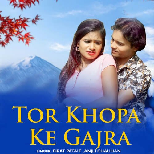 Tor Khopa Ke Gajra