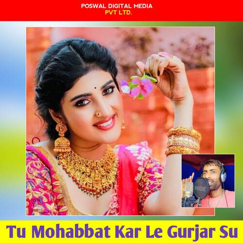 Tu Mohabbat Kar Le Gurjar Su