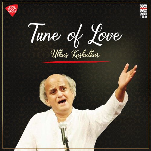 Tune Of Love - Saakhi Ghan Garajat - Raga Des - Tala Keharwa