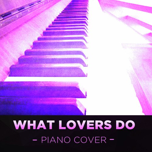 What Lovers Do (Maroon 5 Piano Cover)_poster_image