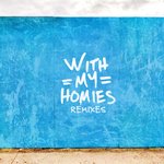 With My Homies (Justin Caruso Remix)
