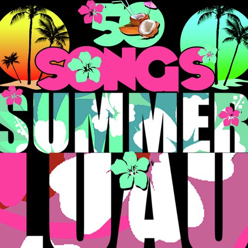 50 Songs: Summer Luau