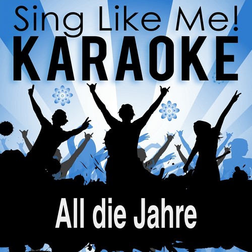 All die Jahre (Karaoke Version)