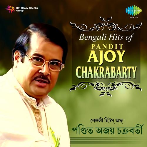 Bengali Hits Of Pandit Ajoy Chakrabarty