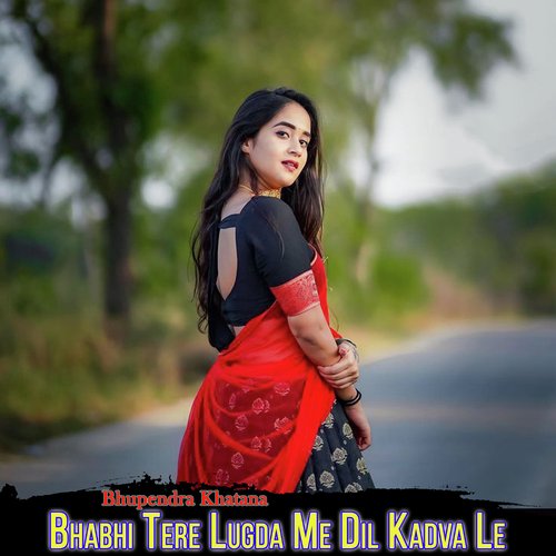 Bhabhi Tere Lugda Me Dil Kadva Le