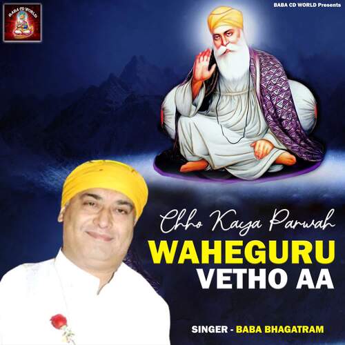 Chho Kaya Parwah Waheguru Vetho Aa