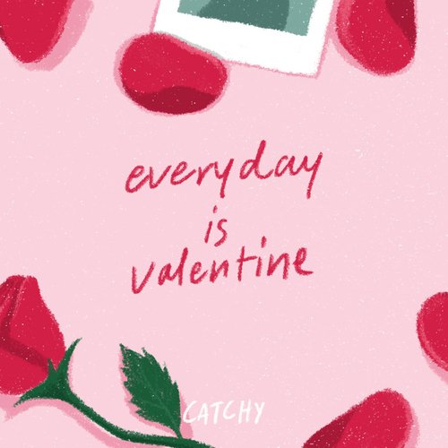 Everyday Is Valentine