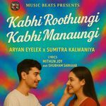 Kabhi Roothungi Kabhi Manaungi