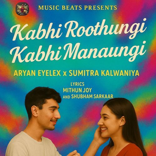 Kabhi Roothungi Kabhi Manaungi