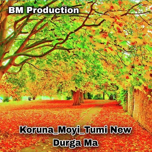 Koruna Moyi Tumi New Durga Ma