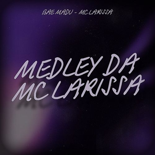 Medley da Mc Larissa_poster_image