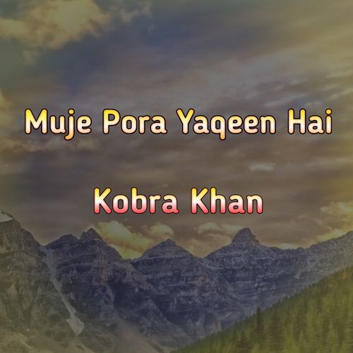 Muje Pora Yaqeen Hai