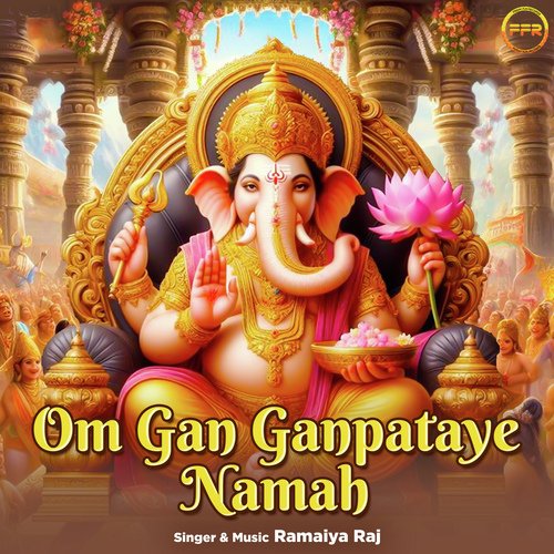 Om Gan Ganpataye Namah