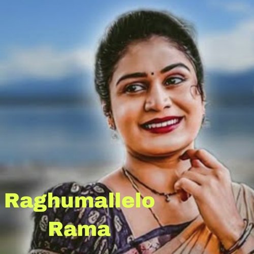 Raghumallelo Rama