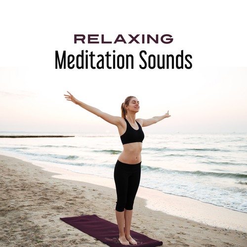 Relaxing Meditation Sounds – Chilled Waves to Meditate, Stress Relief, New Age Songs, Mind Control